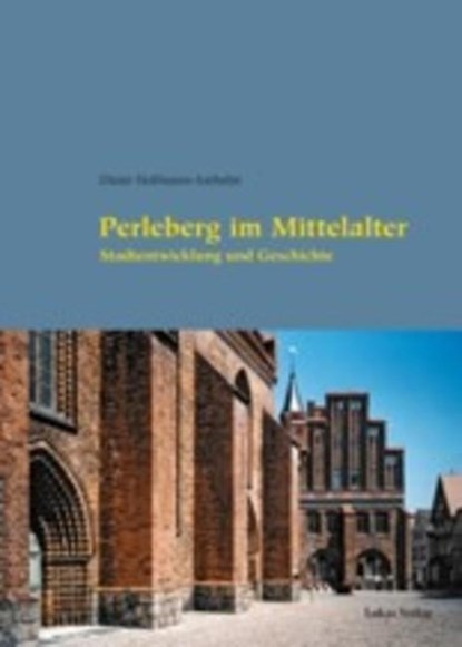 Perleberg im Mittelalter, Dieter Hoffmann-Axthelm - Paperback - 9783867320832