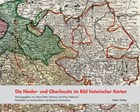 Die Nieder- und Oberlausitz im Bild historischer Karten | Heimann, Heinz-Dieter ; Neitmann, Klaus | 
