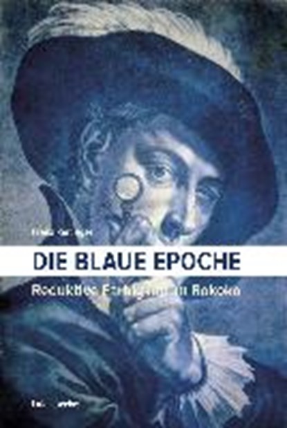 Die blaue Epoche, REITINGER,  Franz - Gebonden - 9783867322386