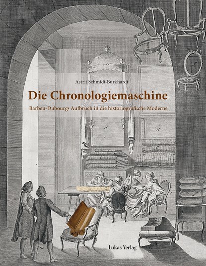 Die Chronologiemaschine, Astrit Schmidt-Burkhardt - Gebonden - 9783867323888