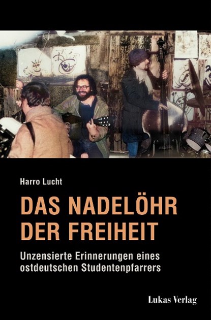 Das Nadelöhr der Freiheit, Harro Lucht - Paperback - 9783867324045