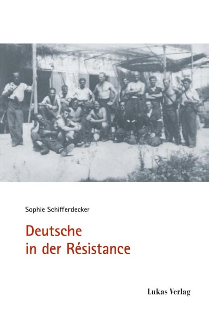 Deutsche in der Résistance, Sophie Schifferdecker - Gebonden - 9783867324762
