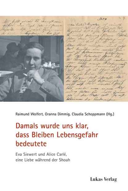 Damals wurde uns klar, dass Bleiben Lebensgefahr bedeutete, Raimund Wolfert ; Oranna Dimmig ; Claudia Schoppmann - Gebonden - 9783867324779
