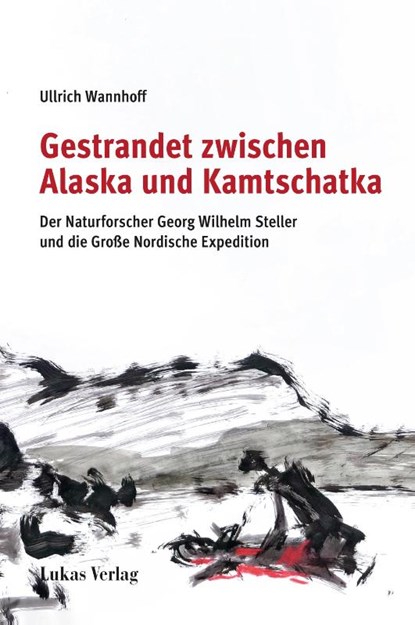 Gestrandet zwischen Alaska und Kamtschatka, Ullrich Wannhoff - Gebonden - 9783867324939