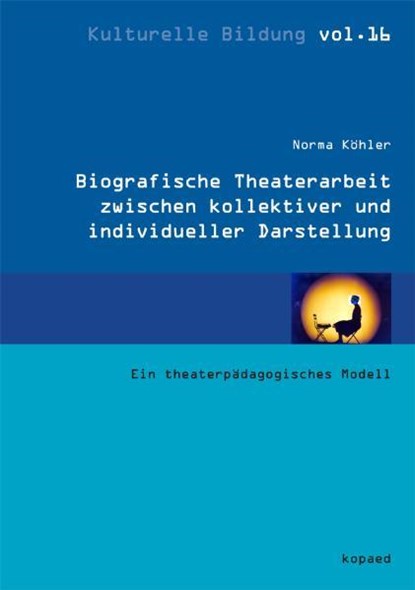 Biografische Theaterarbeit zwischen kollektiver und individueller Darstellung, Norma Köhler - Paperback - 9783867363167