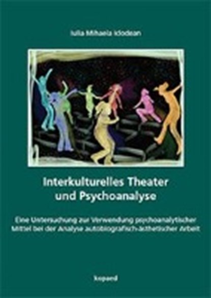 Interkulturelles Theater und Psychoanalyse, ICLODEAN,  Iulia Mihaela - Paperback - 9783867363563