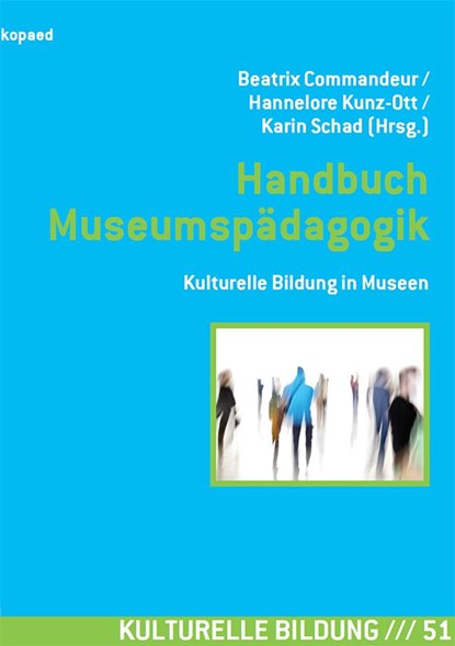 Handbuch Museumspädagogik, Beatrix Commandeur ;  Hannelore Kunz-Ott ;  Karin Schad - Paperback - 9783867364515
