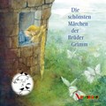 Die schönsten Märchen der Brüder Grimm | Grimm, Jakob ; Grimm, Wilhelm | 