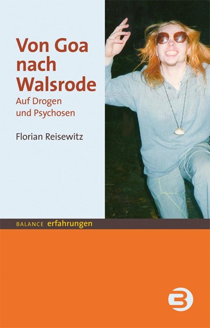 Von Goa nach Walsrode, Florian Reisewitz - Paperback - 9783867391245