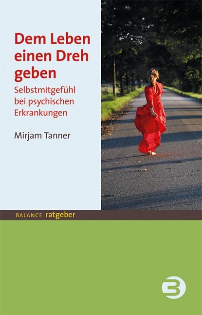 Dem Leben einen Dreh geben, Mirjam Tanner - Paperback - 9783867392006