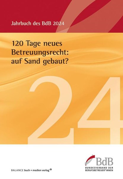 120 Tage neues Betreuungsrecht: auf Sand gebaut?, Bundesverband der Berufsbetreuer/innen e. V. (BdB) - Paperback - 9783867393423
