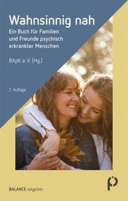 Wahnsinnig nah, Bundesverband der Angehörigen psychisch Kranker e. V. - Paperback - 9783867394000