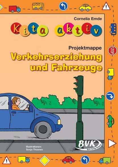 Kita aktiv Projektmappe Verkehrserziehung und Fahrzeuge, Cornelia Emde - Gebonden - 9783867403900