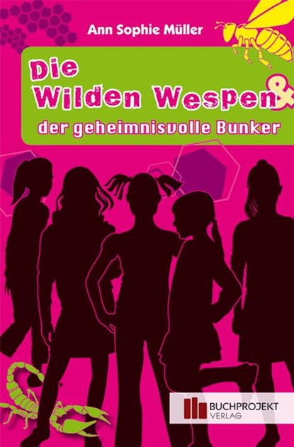 Die wilden Wespen und der geheimnisvolle Bunker, Ann-Sophie Müller - Paperback - 9783867404068