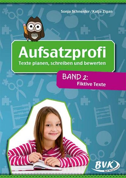 Aufsatzprofi - Band 2: Fiktive Texte, Sonja Schneider ; Katja Skrandies - Gebonden - 9783867404679