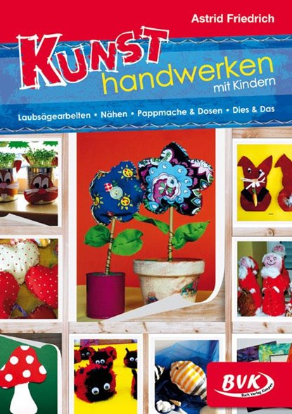 Kunsthandwerken mit Kindern, Astrid Friedrich - Paperback - 9783867405300