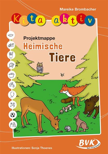 Kita aktiv "Projektmappe Heimische Tiere", Mareike Brombacher - Gebonden - 9783867405683