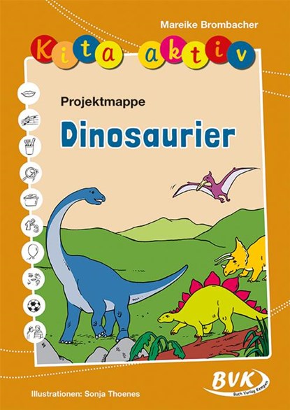Kita aktiv "Projektmappe Dinosaurier", Mareike Brombacher - Gebonden - 9783867405690