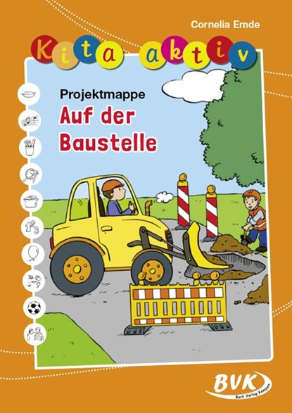 Kita aktiv "Projektmappe Auf der Baustelle", Cornelia Emde - Gebonden - 9783867405744
