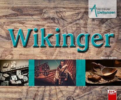 Abenteuer Weltwissen - Wikinger, Teresa Zabori - Gebonden - 9783867407762