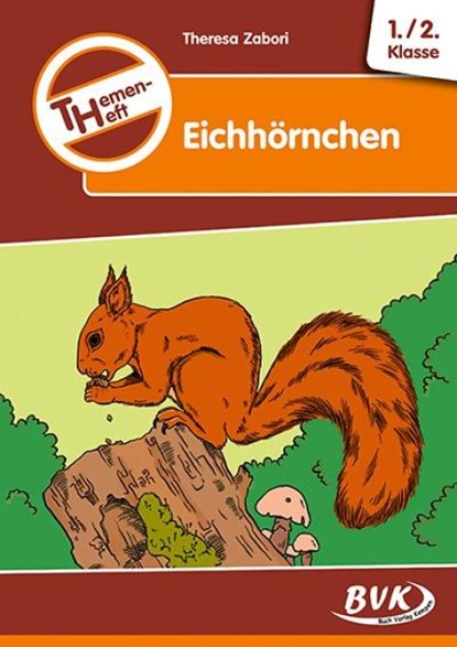 Themenheft Eichhörnchen, Teresa Zabori - Gebonden - 9783867408059