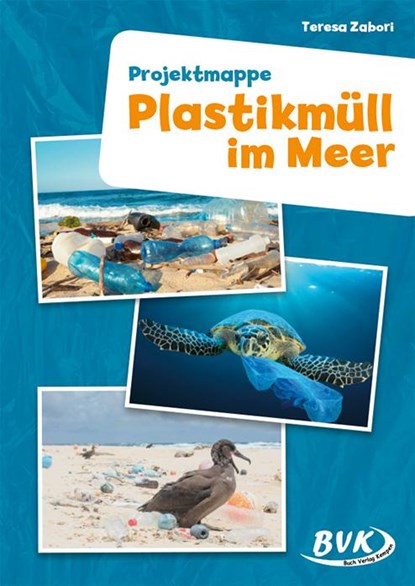 Plastikmüll im Meer. Projektmappe, Teresa Zabori - Gebonden - 9783867409124