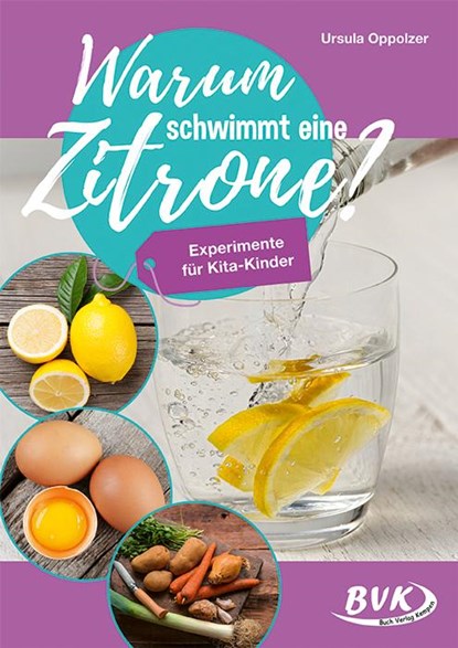 Warum schwimmt eine Zitrone?, Ursula Oppolzer - Gebonden - 9783867409216