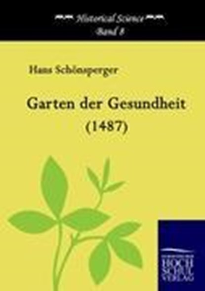 Garten Der Gesundheit (1487), Hans Schonsperger - Gebonden - 9783867411691