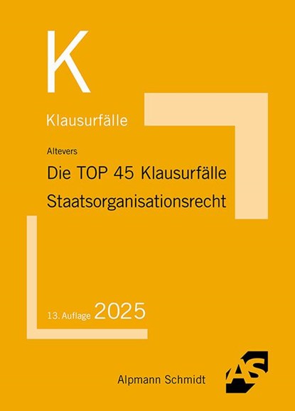 Die TOP 45 Klausurfälle Staatsorganisationsrecht, Ralf Altevers - Paperback - 9783867529556