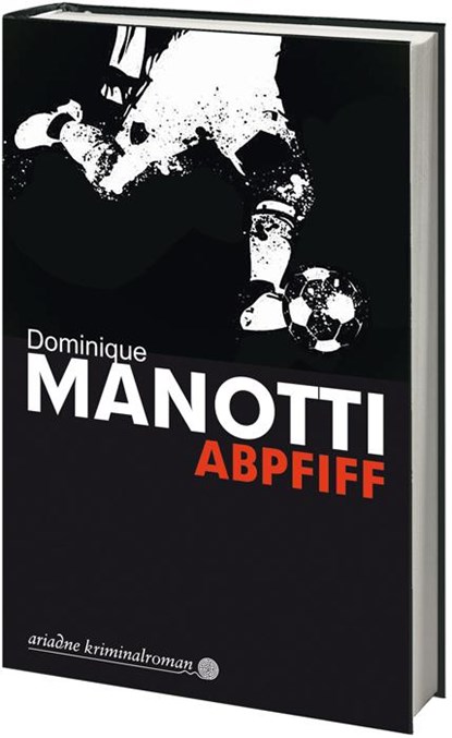 Abpfiff, Dominique Manotti - Gebonden - 9783867541978