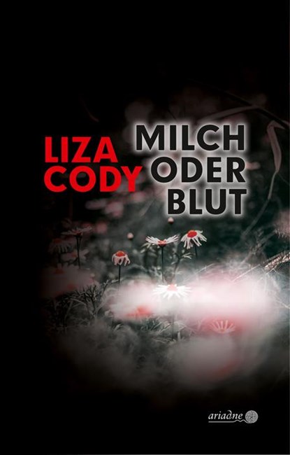 Milch oder Blut, Liza Cody - Gebonden - 9783867542531