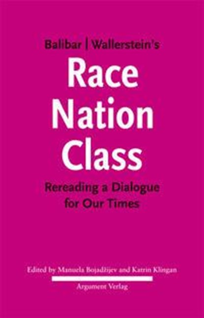 Balibar Wallerstein's »Race, Nation, Class«, Manuela Bojadzijev ;  Katrin Klingan - Paperback - 9783867545112