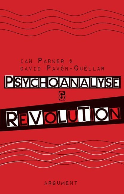 Psychoanalyse und Revolution, Ian Parker ; David Pavón-Cuéllar - Paperback - 9783867545242