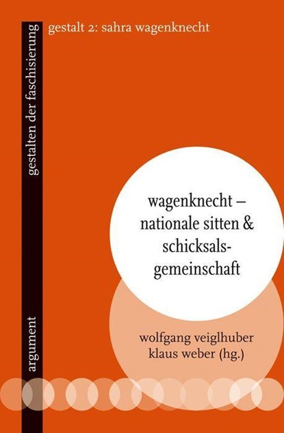 Wagenknecht - Nationale Sitten und Schicksalsgemeinschaft, Klaus Weber ; Wolfgang Veiglhuber - Paperback - 9783867545310