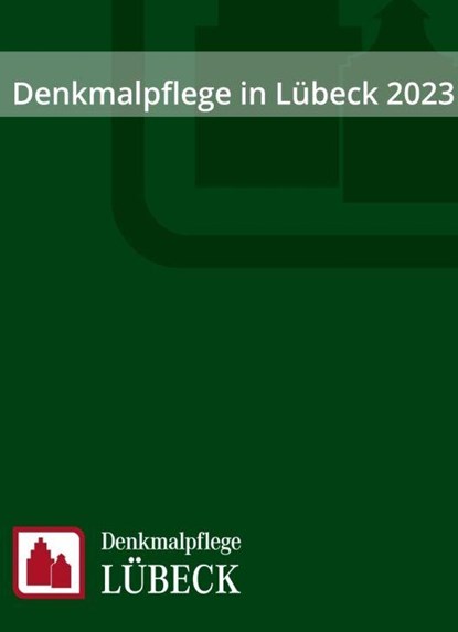 Denkmalpflege in Lübeck 2023, Dirk Rieger - Paperback - 9783867570619