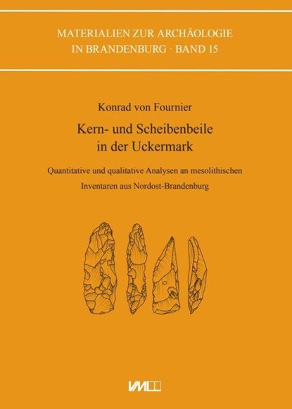 Kern- und Scheibenbeile in der Uckermark, Konrad von Fournier - Paperback - 9783867573252