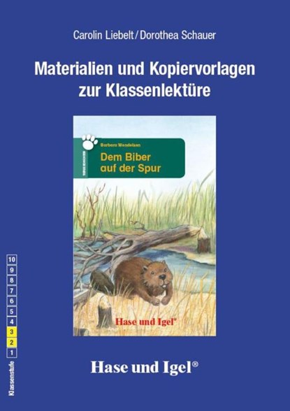 Dem Biber auf der Spur. Begleitmaterial, Carolin Liebelt ; Dorothea Schauer - Paperback - 9783867604789