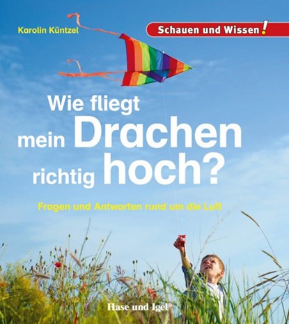 Wie fliegt mein Drachen richtig hoch?, Karolin Küntzel ;  Karolin N. Küntzel - Gebonden - 9783867609715