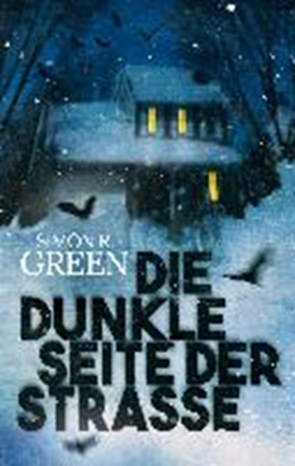 Die dunkle Seite der Straße, GREEN,  Simon R. ; Hoffmann, Oliver - Paperback - 9783867623018