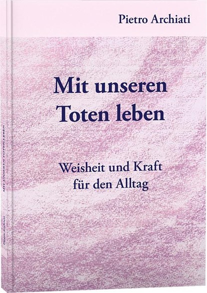 Mit unseren Toten leben, Pietro Archiati - Paperback - 9783867727723
