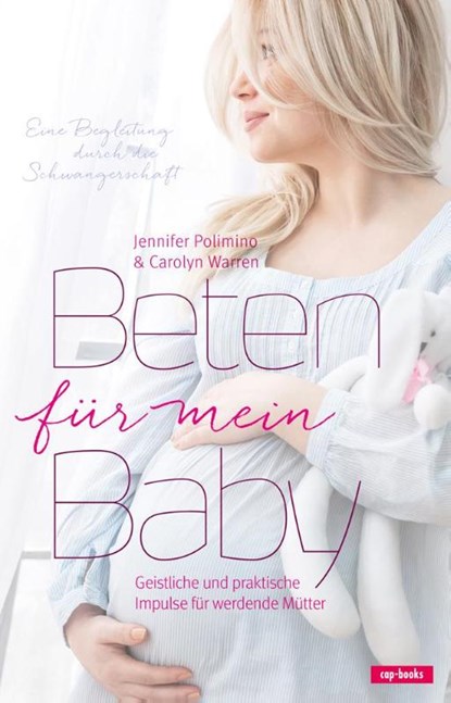 Beten für mein Baby, Jennifer Polimino ; Carolyn Warren - Paperback - 9783867732260