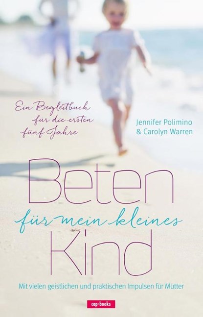 Beten für mein kleines Kind, Jennifer Polimino ; Carolyn Warren - Paperback - 9783867732338