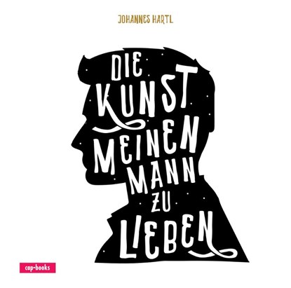 Die Kunst, meinen Mann zu lieben, Johannes Hartl - Gebonden - 9783867733335