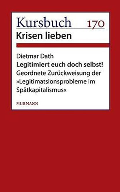 Legitimiert Euch doch selbst!, Dietmar Dath - Ebook - 9783867742047