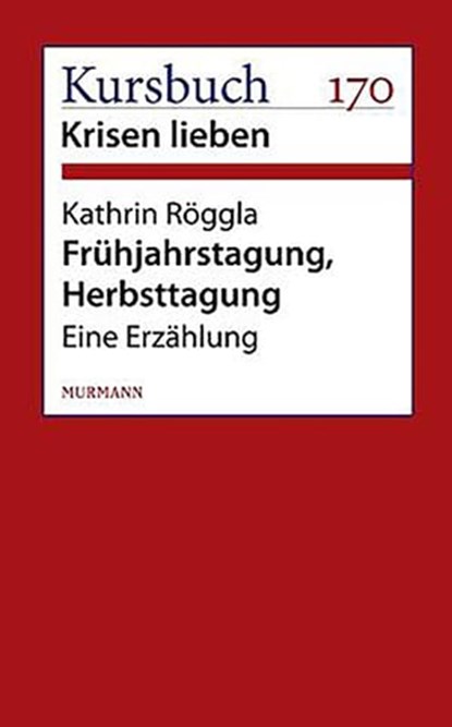 Frühjahrstagung, Herbsttagung., Kathrin Röggla - Ebook - 9783867742115