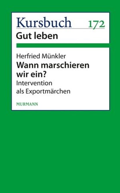 Wann marschieren wir ein?, Herfried Münkler - Ebook - 9783867742474