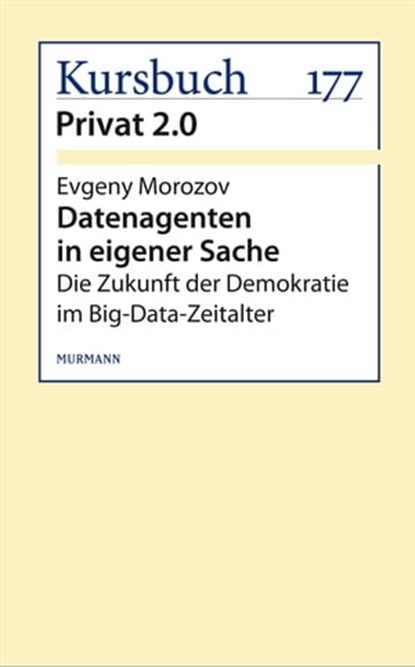 Datenagenten in eigener Sache, Evgeny Morozov - Ebook - 9783867743662