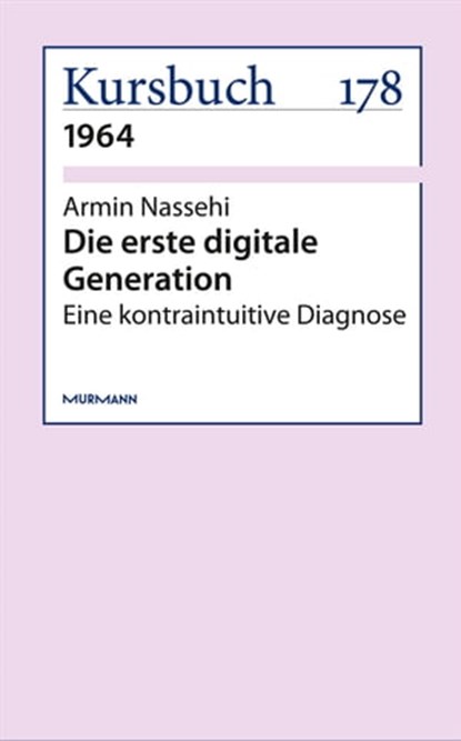 Die erste digitale Generation, Armin Nassehi - Ebook - 9783867744027