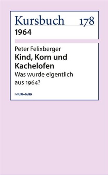Kind, Korn und Kachelofen, Peter Felixberger - Ebook - 9783867744034