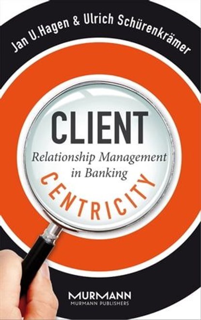Client Centricity, Jan U. Hagen ; Ulrich Schürenkrämer - Ebook - 9783867744836